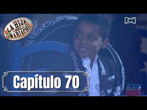 La Hija del Mariachi | Capítulo 70 | Se perdió el hijo del Coloso
