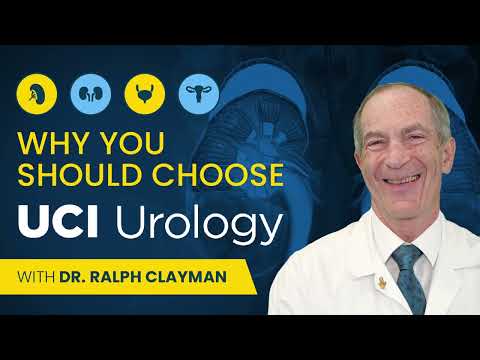 Why You Should Choose UCI Urology with Dr. Ralph Clayman