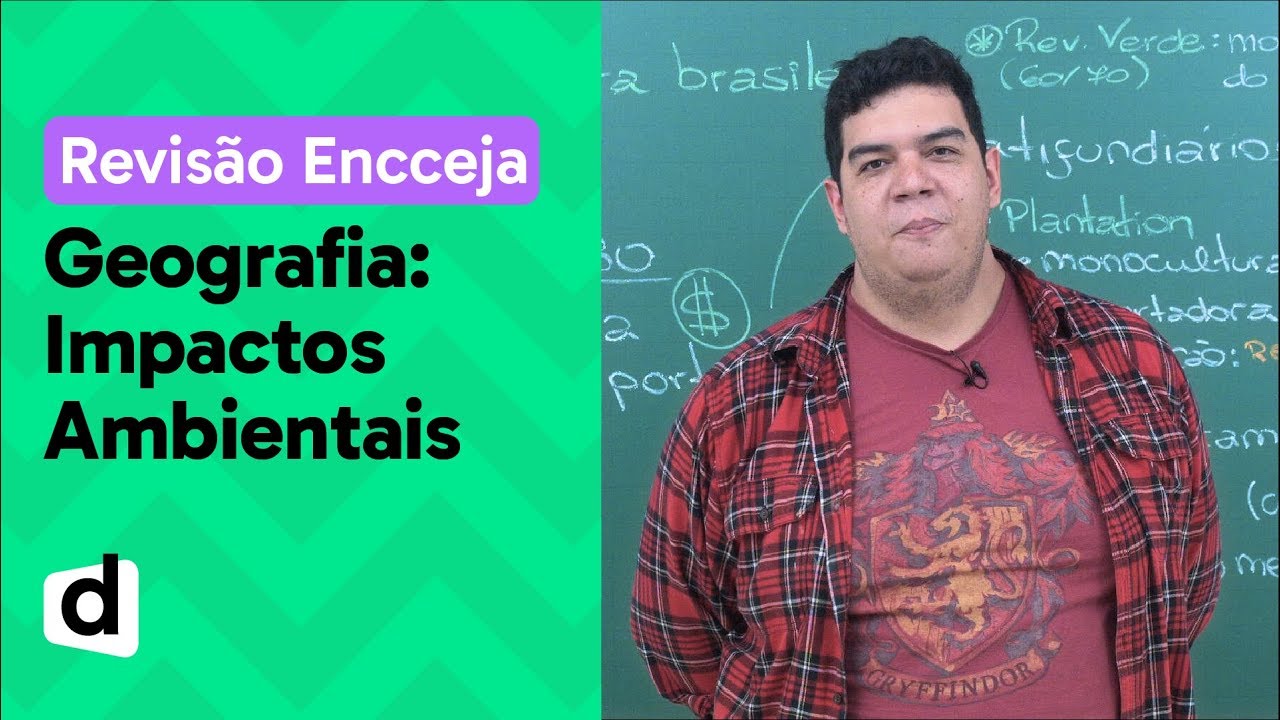 IMPACTOS AMBIENTAIS E SUSTENTABILIDADE: RESUMO DE GEOGRAFIA PARA O ENCCEJA | DESCOMPLICA