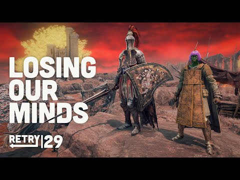 RETRY: Elden Ring | Ep.29: We Finally Lose Our Minds