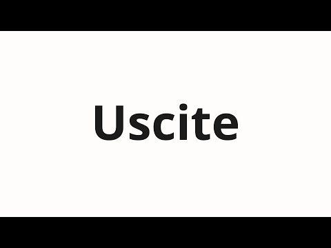 How to pronounce Uscite