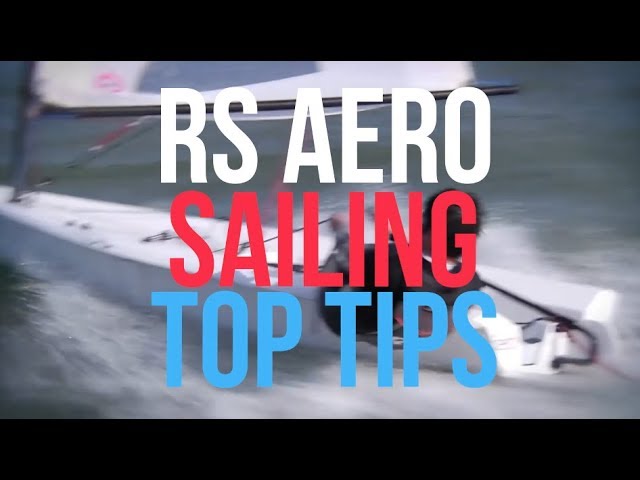 RS Aero Sailing Top Tips From RA Aero World Champion Sam Whaley - Sail Faster Win