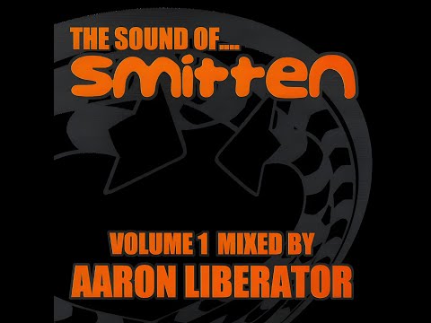 Aaron Liberator – The Sound Of... Smitten Volume 1
