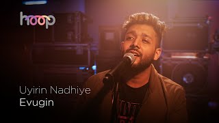 Uyirin Nadhiye | Evugin | hoop @wonderwallmedia
