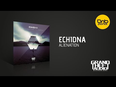 Echidna - Alienation [Grand Theft Audio]