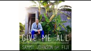 Sammy J Feat. Fiji - Give It All
