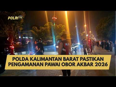 POLDA KALIMANTAN BARAT PASTIKAN PENGAMANAN PAWAI OBOR AKBAR 2026