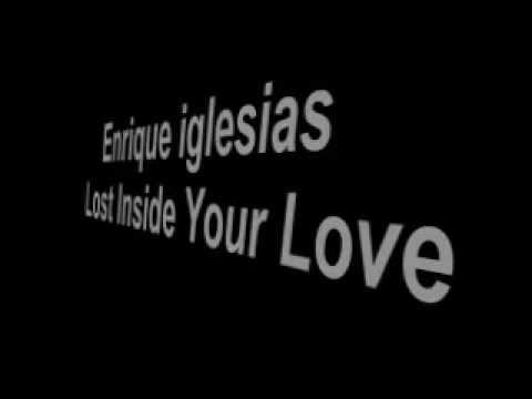 Enrique Iglesias-Lost inside your love