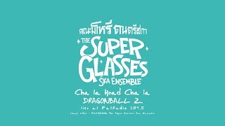 The Super Glasses Ska Ensemble - Cha la head cha la / Dragonball Z