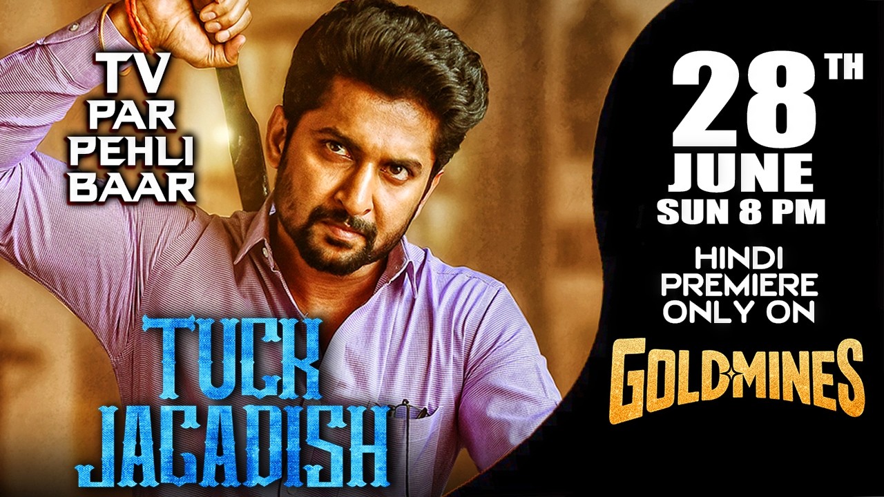 Tuck Jagadish (Hindi) | 28th June Sun 8:00 PM | Tv Par Pehli Baar | Premiere Only On #Goldmines TV