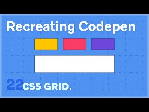 CSS GRID: Re-creating Codepen Exercise — 22 of 25