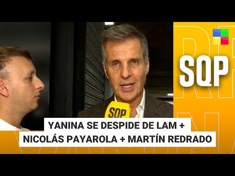 Yanina se despide de LAM + Nicolás Payarola + Martín Redrado #SQP | Programa completo (23/12/25)