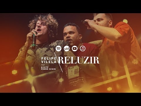 Felipe Vilela | Reluzir feat. Pedro Schin e Kivitz