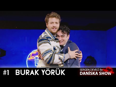 Burak Yörük | Daniska Show #1 with Sergen Deveci