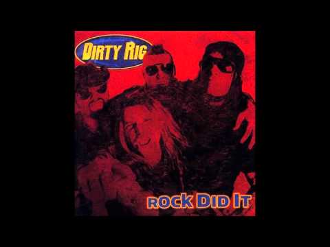 Dirty Rig (Kory Clarke) - Rock Did It (Full Album)