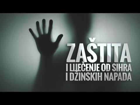 ZAŠTITA I LIJEČENJE OD SIHRA I DŽINSKIH NAPADA - (SERIJAL O SIHRU) #6 ᴴᴰ┇Tvoj podsjetnik