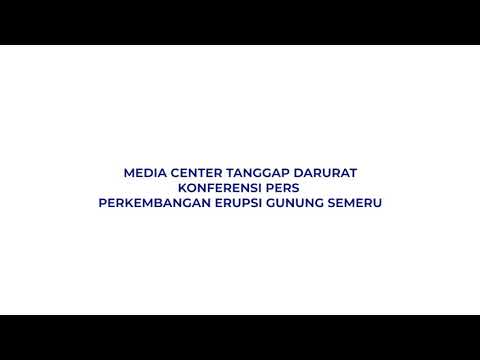 Konferensi Pers: Perkembangan Erupsi Gunung Semeru