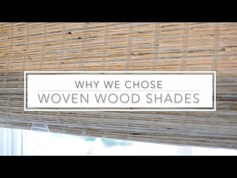 Why we choose woven wood shades - blinds galore