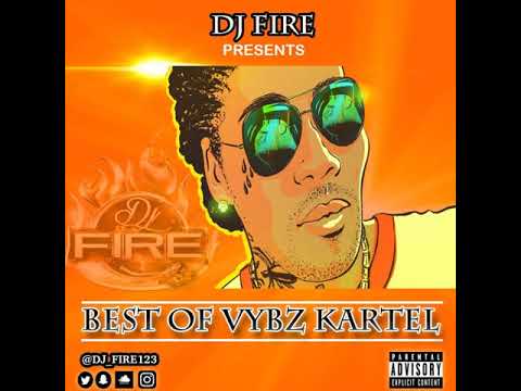 BEST OF VYBZ KARTEL DANCEHALL MIX - DJ FIRE