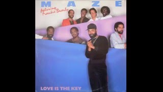 Love Is the Key -  Maze Featuring Frankie Beverly