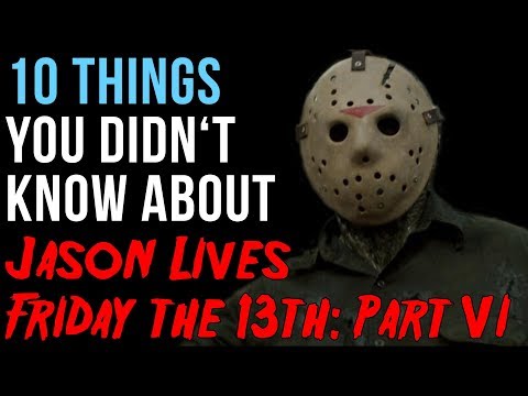 10 Things You Didn't Know About Jason Lives: Friday The 13th Part VI