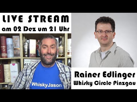 Whisky Live Stream am 02 Dez um 21 Uhr mit Rainer Edlinger von Whisky Circle Pinzgau und WhiskyJason