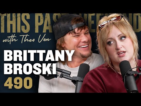 Brittany Broski | This Past Weekend w/ Theo Von #490 video thumbnail