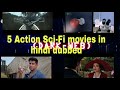 Top 5 Action Sci-Fi movies in hindi dubbed 2019|| 5 Action thriller Movies available on YouTube