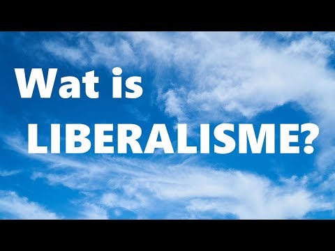 Wat is het Liberalisme?
