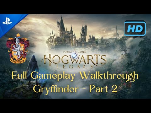 Hogwarts Legacy | Gryffindor - Part 2 | Full Gameplay Walkthrough w/Time Stamps
