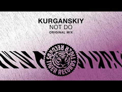 Kurganskiy - Not Do (Original Mix)