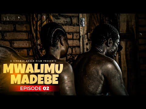MWALIMU MADEBE  I Episode 2 - MADEBE LIDAI