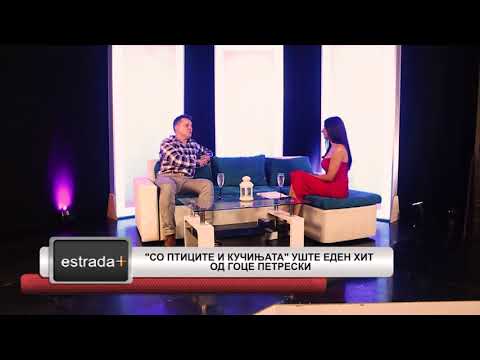 Estradaplus 10.09.2018 - So pticite i kucinjata uste eden hit od Goce Petreski