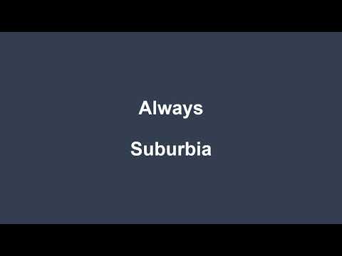 Suburbia - Always (High quality)
