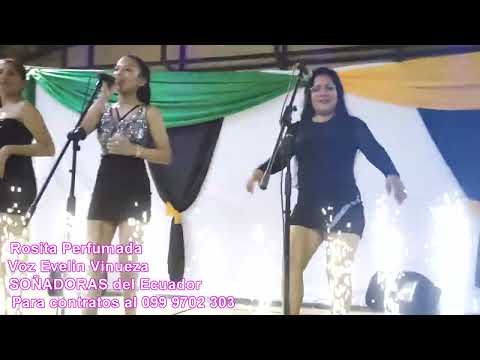 SOÑADORAS del Ecuador ROSITA PERFUMADA 🎧🎤♬♪♫