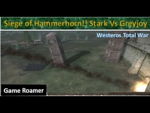 Siege of Hammerhorn!!! Starks Vs  Greyjoys (Westeros Total War) 1