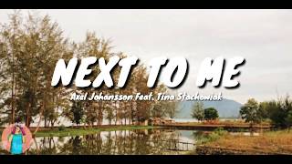 Download lagu Next to me - Axel Johansson FT. Tina Stachowiak (lyrics) mp3