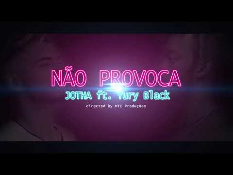 JOTHA feat Yury Black - Não provoca