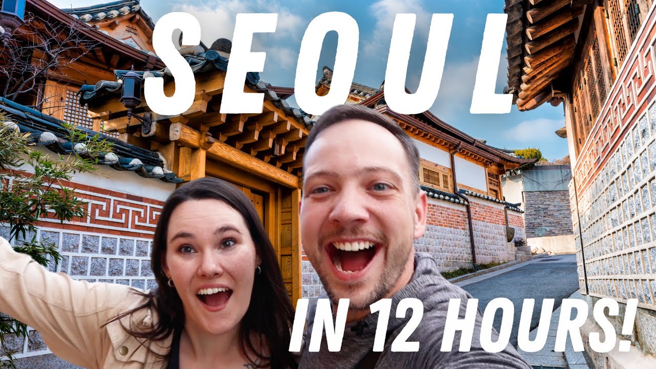 How to Spend a 12 hour Layover in Seoul, South Korea | DON'T miss these iconic landmarks!