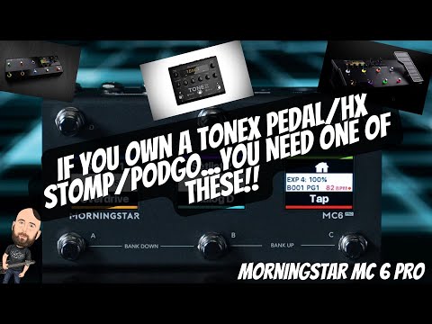 If You Own A Tonex Pedal/HX Stomp or Pod Go... You NEED One Of These! Morningstar MC6 Pro