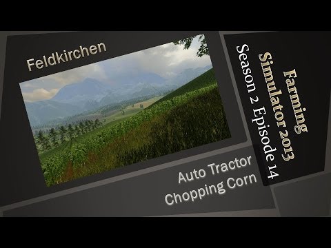 Farming Simulator 2013 S2E14 - Auto Tractor Chopping Corn