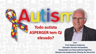 Todo autista tem QI elevado?