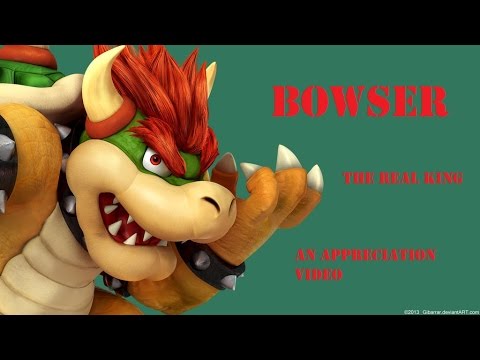 The Real King: A Bowser Appreciation Video (SSBM,SSBB,PM,SM4SH)