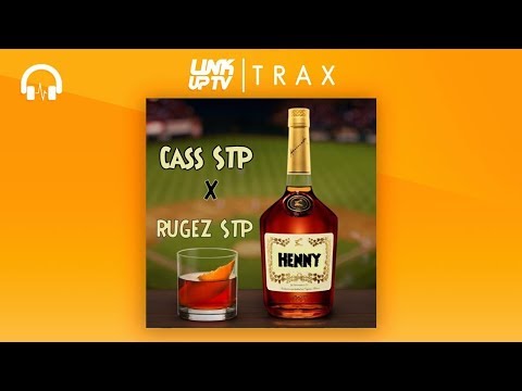 Cass STP x Rugez STP - Henny | Link Up TV TRAX