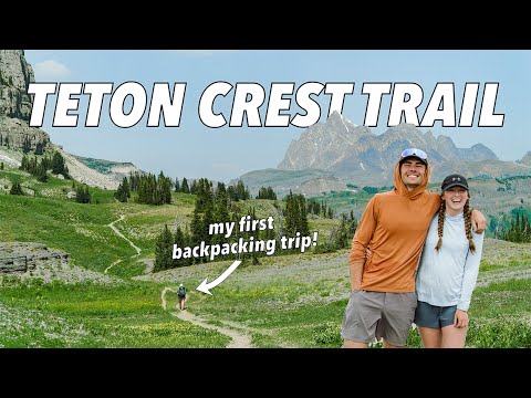 First Time Backpacking the Teton Crest Trail – Epic 3 Day Journey