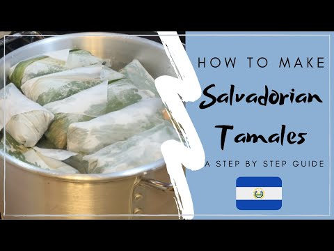 How to Make Salvadorian Tamales: A Step By Step Guide