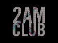 2AM Club - Let Me Down Easy 