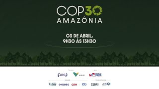 Momento decisivo para enfrentamento da crise climática global | COP30 AMAZÔNIA