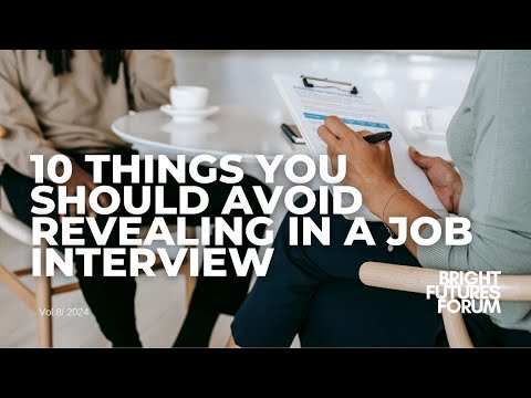 10 Things You Should Avoid Revealing In A Job Interview