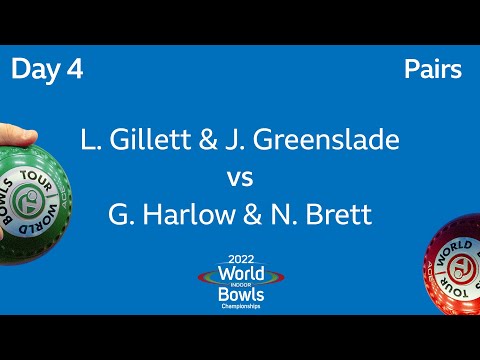 2022 World Indoor Bowls Championships - Day 4: L. Gillett & J. Greenslade vs G. Harlow & N. Brett